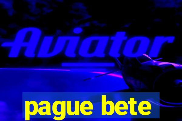 pague bete